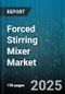 Forced Stirring Mixer Market by Type (Batch Mixer, Continuous Mixer, Inline Mixer), End Use Industry (Chemical, Food And Beverage, Pharmaceutical), Operation Mode, Installation Type, Component Material, Capacity, Power Rating - Global Forecast 2025-2030 - Product Thumbnail Image