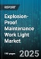 Explosion-Proof Maintenance Work Light Market by Product Type (Fluorescent, Halogen, LED), End User (Chemical, Mining, Oil And Gas), Explosion Proof Rating, Luminosity, Mounting Type, Mobility, Certification, Distribution Channel - Global Forecast 2025-2030 - Product Image