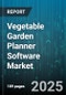 Vegetable Garden Planner Software Market by Platform (Desktop, Mobile, Web), Deployment Mode (Cloud, On Premises), Pricing Model, User Type, Distribution Channel, Feature Set - Global Forecast 2025-2030 - Product Thumbnail Image