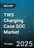 TWS Charging Case SOC Market by Battery Type (Lithium-Ion Battery, Lithium-Polymer Battery, Solid-State Battery), Charging Interface (Micro-Usb, Usb Type-C, Wireless Charging), Integration Level, Charging Time, Distribution Channel, End User - Global Forecast 2025-2030- Product Image