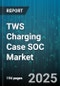 TWS Charging Case SOC Market by Battery Type (Lithium-Ion Battery, Lithium-Polymer Battery, Solid-State Battery), Charging Interface (Micro-Usb, Usb Type-C, Wireless Charging), Integration Level, Charging Time, Distribution Channel, End User - Global Forecast 2025-2030 - Product Image