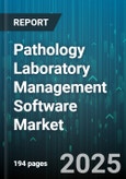 Pathology Laboratory Management Software Market by Deployment Mode (Cloud, On Premise), Component (Services, Software), Application, End User, Lab Type - Global Forecast 2025-2030- Product Image