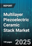 Multilayer Piezoelectric Ceramic Stack Market by End Use Industry (Aerospace And Defense, Automotive, Consumer Electronics), Material Type (Lead-Free Ceramics, PMN-PT, PZT), Drive Mode, Sales Channel - Global Forecast 2025-2030- Product Image