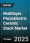 Multilayer Piezoelectric Ceramic Stack Market by End Use Industry (Aerospace And Defense, Automotive, Consumer Electronics), Material Type (Lead-Free Ceramics, PMN-PT, PZT), Drive Mode, Sales Channel - Global Forecast 2025-2030 - Product Thumbnail Image