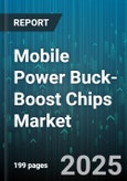 Mobile Power Buck-Boost Chips Market by Application (Automotive Electronics, Industrial Equipment, Iot Devices), Topology (Buck-Boost, Cuk, Sepic), Distribution Channel, Power Range, Switching Technology - Global Forecast 2025-2030- Product Image
