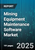 Mining Equipment Maintenance Software Market by End User (Large Enterprises, Smes), Deployment (Cloud, On Premises), Component, Application, Equipment Type - Global Forecast 2025-2030- Product Image