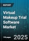 Virtual Makeup Trial Software Market by Product Type (Cloud-Based Solutions, Hybrid Solutions, On-Premises Solutions), End User (Cosmetics Retailers, E-Commerce Platforms, Individual Consumers), Application, Distribution Channel, Deployment Mode - Global Forecast 2025-2030 - Product Thumbnail Image