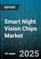 Smart Night Vision Chips Market by End User Industry (Automotive, Consumer Electronics, Healthcare), Product Type (Infrared, Intensity Enhancement, Thermal Imaging), Technology, Distribution Channel - Global Forecast 2025-2030 - Product Image