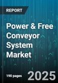 Power & Free Conveyor System Market by Application (Accumulation, Assembly, Storage), End Use Industry (Automotive, Chemicals & Petrochemicals, E-Commerce & Logistics), Type, Component, Payload Capacity - Global Forecast 2025-2030- Product Image