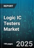 Logic IC Testers Market by Equipment Type (Digital Testers, Memory Testers, Mixed-Signal Testers), Test Level (Package Level Test, Wafer Level Test), Application, Pin Count, Test Mode - Global Forecast 2025-2030- Product Image