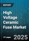 High Voltage Ceramic Fuse Market by Application (Industrial Equipment, Instrumentation, Power Distribution), Fuse Type (Current Limiting, Dual Element, Fast Acting), Voltage Rating, Installation Type, Packaging Type - Global Forecast 2025-2030 - Product Thumbnail Image