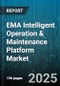 EMA Intelligent Operation & Maintenance Platform Market by End User Industry (Energy Utilities, Manufacturing, Oil Gas), Component (Asset Management, Diagnostics, Integration Tools), Deployment Model, Organization Size, Solution Type - Global Forecast 2025-2030 - Product Thumbnail Image