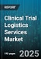 Clinical Trial Logistics Services Market by Service Type (Clinical Supplies Management, Cold Chain Management, Packaging And Labeling), Temperature (Ambient, Frozen, Refrigerated), Distribution Mode, End User, Study Phase - Global Forecast 2025-2030 - Product Thumbnail Image