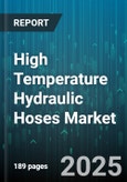 High Temperature Hydraulic Hoses Market by Application (Agriculture, Automotive, Construction), Material (Ptfe, Rubber, Thermoplastic), Pressure Rating, Reinforcement Type, Size - Global Forecast 2025-2030- Product Image