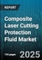 Composite Laser Cutting Protection Fluid Market by Product Type (Oil Based Fluid, Synthetic Fluid, Water Based Fluid), Viscosity (High Viscosity, Low Viscosity, Medium Viscosity), Application, End-Use Industry, Distribution Channel - Global Forecast 2025-2030 - Product Image