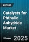 Catalysts for Phthalic Anhydride Market by Application (Alkyd Resins, Plasticizers, Unsaturated Polyester Resins), End Use Industry (Automotive, Construction, Electrical Electronics), Feedstock, Production Process, Purity Grade - Global Forecast 2025-2030 - Product Thumbnail Image