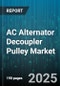 AC Alternator Decoupler Pulley Market by End User (Aftermarket, OEM), Vehicle Type (Heavy Commercial Vehicle, Light Commercial Vehicle, Passenger Car), Product Type, Distribution Channel - Global Forecast 2025-2030 - Product Image