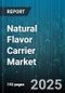 Natural Flavor Carrier Market by Type (Dextran, Gum Acacia, Maltodextrin), Application (Bakery, Beverages, Confectionery), End User, Form, Distribution Channel, Nature - Global Forecast 2025-2030 - Product Thumbnail Image