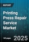 Printing Press Repair Service Market by Press Type (Digital Press, Flexographic Press, Offset Press), Service Type (Calibration & Testing, Corrective Repair, Installation & Commissioning), End User, Machine Brand - Global Forecast 2025-2030 - Product Thumbnail Image