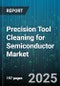 Precision Tool Cleaning for Semiconductor Market by Cleaning Technology (Immersion, Megasonic, Spray), Tool Type (CMP Tool, Deposition Tool, Etch Tool), End User, Application Stage - Global Forecast 2025-2030 - Product Thumbnail Image