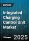 Integrated Charging Control Unit Market by Charger Type, Vehicle Type, Application, Component, Power Rating - Global Forecast 2025-2030 - Product Thumbnail Image