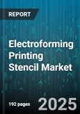 Electroforming Printing Stencil Market by Type (Flexible Stencil, Rigid Stencil), Material (Copper, Nickel, Nickel Copper Alloy), Application, End Use Industry, Equipment - Global Forecast 2025-2030- Product Image