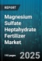 Magnesium Sulfate Heptahydrate Fertilizer Market by Application (Fertigation, Foliar Spray, Soil Application), Crop Type (Cereals & Grains, Fruits & Vegetables, Oilseeds & Pulses), Form, Grade, Distribution Channel - Global Forecast 2025-2030 - Product Image