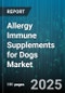 Allergy Immune Supplements for Dogs Market by Distribution Channel (Online Retail, Pet Specialty Stores, Pharmacies), Product Form (Capsule, Liquid, Powder), Ingredient Type, Price Tier, Dog Age Group, Dog Size - Global Forecast 2025-2030 - Product Thumbnail Image