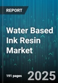 Water Based Ink Resin Market by Formulation Type (Acrylic, Alkyd, Epoxy), End-User Industry (Automotive, Construction, Consumer Goods), Application, Resin Type, Sales Channel - Global Forecast 2025-2030- Product Image