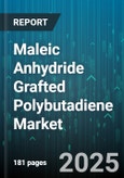Maleic Anhydride Grafted Polybutadiene Market by End Use Industry (Automotive, Construction, Electrical And Electronics), Application (Footwear, Hoses And Belts, Tire Manufacturing), Grade, Form, Distribution Channel - Global Forecast 2025-2030- Product Image