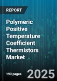 Polymeric Positive Temperature Coefficient Thermistors Market by End Use Industry (Automotive, Consumer Electronics, Electronics & ICT), Application (Circuit Protection, ESD Protection, Overcurrent Protection), Product Type, Distribution Channel - Global Forecast 2025-2030- Product Image