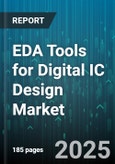 EDA Tools for Digital IC Design Market by Tool Type (Dft, Functional Verification, Physical Design), End User (Asic Design, Fpga Design), Application, Platform - Global Forecast 2025-2030- Product Image