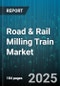 Road & Rail Milling Train Market by Product Type (1000-1500 Mm, <1000 Mm, >1500 Mm), Application (Airport, Rail, Road), End User, Technology, Sales Channel - Global Forecast 2025-2030 - Product Thumbnail Image
