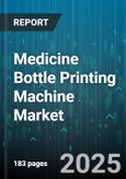 Medicine Bottle Printing Machine Market by Technology (Flexographic, Inkjet, Laser), Ink Type (Solvent Based, UV Curable, Water Based), Bottle Material, End User, Bottle Size, Printing Speed - Global Forecast 2025-2030- Product Image