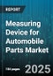 Measuring Device for Automobile Parts Market by Product Type (Flow Sensor, Level Sensor, Position Sensor), Application (Emission Control, Engine Management, Hvac), Vehicle Type, Sales Channel, Technology - Global Forecast 2025-2030 - Product Thumbnail Image