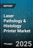 Laser Pathology & Histology Printer Market by Laser Type (CO2, Diode, Fiber), Application (Cancer Diagnostics, Disease Research, Genetic Testing), End-User - Global Forecast 2025-2030- Product Image