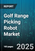 Golf Range Picking Robot Market by Type (Automatic, Semi Automatic), Technology (Camera, LiDAR, Ultrasonic), Application, End User, Sales Channel - Global Forecast 2025-2030- Product Image