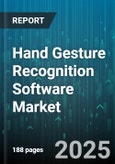 Hand Gesture Recognition Software Market by Application (Automotive, Consumer Electronics, Education), Technology (Sensor-Based, Vision-Based), End User, Deployment Mode - Global Forecast 2025-2030- Product Image