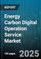 Energy Carbon Digital Operation Service Market by Component (Hardware, Services, Software), Service Type (Analytics, Carbon Accounting, Consulting), End User, Deployment Model, Organization Size - Global Forecast 2025-2030 - Product Thumbnail Image