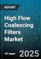 High Flow Coalescing Filters Market by End Use Industry (Chemical Processing, Food & Beverage, Oil & Gas), Filter Type (Bag, Cartridge, Pleated), Filtered Medium, Pressure Range, Flow Rate, Filter Material - Global Forecast 2025-2030 - Product Image