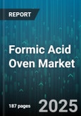 Formic Acid Oven Market - Global Forecast 2025-2030- Product Image