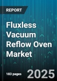 Fluxless Vacuum Reflow Oven Market by Product Type (Batch, Inline), Application (Aerospace, Automotive, Electronics), End-User, Technology, Heating Zones, Distribution Channel - Global Forecast 2025-2030- Product Image