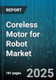 Coreless Motor for Robot Market - Global Forecast 2025-2030- Product Image