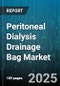 Peritoneal Dialysis Drainage Bag Market by Dialysis Modality (Automated Peritoneal Dialysis, Continuous Ambulatory Peritoneal Dialysis), End User (Homecare, Hospitals & Clinics), Distribution Channel, Product Material - Global Forecast 2025-2030 - Product Thumbnail Image