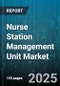 Nurse Station Management Unit Market by Product Type (Hardware, Services, Software), End User (Clinics, Hospitals, Long-Term Care Facilities), Application, Connectivity, Distribution Channel, Pricing Model - Global Forecast 2025-2030 - Product Thumbnail Image