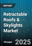 Retractable Roofs & Skylights Market by Operation Mechanism (Manual, Motorized), Installation Type (New Installation, Retrofit), Product Type, Material, End User, Distribution Channel - Global Forecast 2025-2030- Product Image