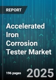 Accelerated Iron Corrosion Tester Market by End-User Industry (Aerospace, Automotive, Construction), Test Method (Combined, Cyclic Corrosion, Prohesion), Sales Channel, Price Tier - Global Forecast 2025-2030- Product Image