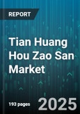 Tian Huang Hou Zao San Market by Distribution Channel (Hospital Pharmacies, Online Pharmacies, Retail Pharmacies), Product Form (Capsules, Granules, Tablets), Customer Type, Price Tier - Global Forecast 2025-2030- Product Image