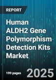 Human ALDH2 Gene Polymorphism Detection Kits Market by Technology (Microarray, Pcr, Sequencing), Product Type (End-Point Pcr Kit, Microarray Kit, Real-Time Pcr Kit), Application, End User, Sample Type, Sales Channel - Global Forecast 2025-2030- Product Image