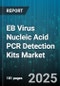 EB Virus Nucleic Acid PCR Detection Kits Market by Product Type (Conventional PCR, Real-Time PCR), Application (Blood Screening, Clinical Diagnostics, Genetic Testing), End User, Assay, Reaction Format - Global Forecast 2025-2030 - Product Image